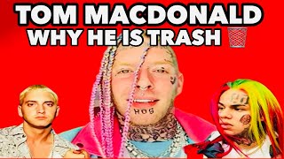 WHY TOM MACDONALD IS TRASH  WHITE RAPPERS LISTEN UP [upl. by Isis]