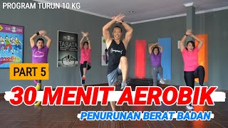 30 MENIT AEROBIK PENURUNAN BERAT BADAN  PROGRAM TURUN 10 KG [upl. by Matty450]