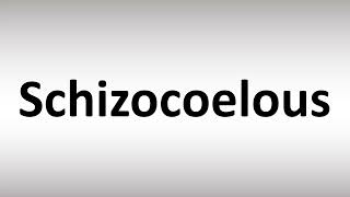 How to Pronounce Schizocoelous [upl. by Kciredohr]