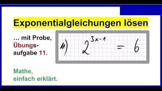 Exponentialgleichungen lösen mit Probe Übungsaufgabe 11 mit Logarithmus lösen [upl. by Eikcuhc953]