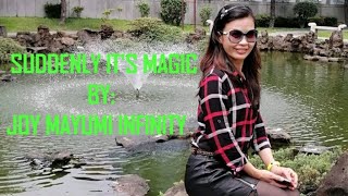 SUDDENLY ITS MAGIC LYRICS  COVERED BYJOYMAYUMIINFINITY ENTERTAINMENT SONG lyrics [upl. by Letnahs]