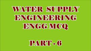 CIVIL ENGG MCQ  WATER SUPPLY ENGINEERING 50 OBJECTIVE QUESTIONS AND ANSWERS  PART  6 [upl. by Blatt]