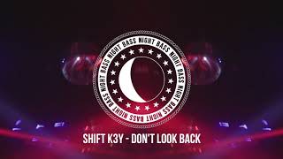 Shift K3Y  Dont Look Back [upl. by Ettevets]