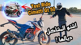 Test ride cimatti gt 50  أجي تعرف المشاكل ديالها🤔🧐🙌😍🏍 [upl. by Menedez68]