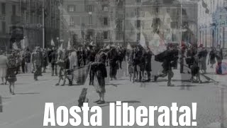 Aosta liberata [upl. by Mortimer]