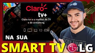 Como INSTALAR O CLARO TV PLUS na SUA SMART TV LG [upl. by Shelman]