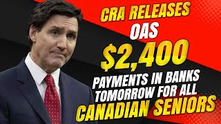 CRA releases 2400 OAS payments in banks tomorrow for all Canadian seniors Canada News [upl. by Yecam]