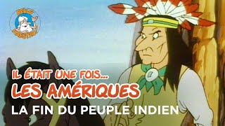 Il était une fois… les Amériques 🇺🇸 La fin du peuple indien ⚔️ [upl. by Eisor665]