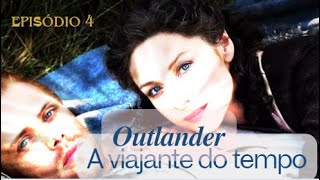 Outlander Episódio 4 A Viajante do Tempo audiobooksonline outlanderseries [upl. by Ahseenyt]