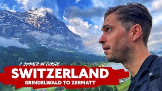 SWITZERLAND 🇨🇭 Grindelwald to Zermatt  A Summer In Europe  Ep 1 [upl. by Yekim34]