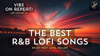 The Best RampB LoFi Songs To Relax amp Chill [upl. by Analad579]