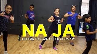 Na Ja  Kids Dance  Class Video  Pav Dharia  Deepak Tulsyan Choreography  G M Dance Centre [upl. by Sedlik]