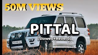 Pittal song 😈👿 Slowed  Reverb  song officials SR piash remix song [upl. by Ynattib184]