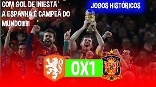 HOLANDA 0X1 ESPANHA  FINAL DA COPA DO MUNDO 2010 ÁFRICA DO SUL  GLOBO HD JOGOS HISTÓRICOS [upl. by Judie186]