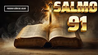 Salmo 91  Oración de Protección Total Padre Líbrame de Todo Mal🙏 PODEROSOSEÑORDELSALMO [upl. by Ahsenre]