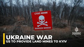 Ukraine to get US land mines for use against Russian forces Reports [upl. by Teragram]