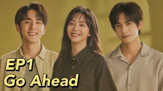 ENG SUB Go Ahead EP1  Starring Tan Songyun Song Weilong Zhang Xincheng Romantic Comedy Drama [upl. by Varion734]