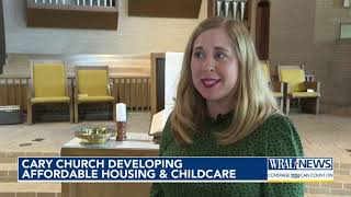 Cary church developing affordable housing and childcare [upl. by Sallie]