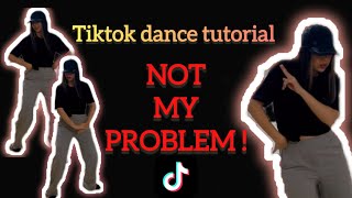 NOT MY PROBLEM LAILA TIKTOK DANCE TUTORIAL EASY STEP BY STEP [upl. by Megdal]