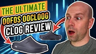 The ULTIMATE Oofos OOcloog Clog Review [upl. by Eadnus]