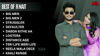 Best of R Nait  R Nait all songs  New Punjabi songs R Nait 2023 rnait [upl. by Oratnek]