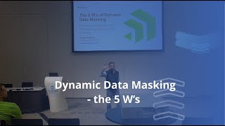 Dynamic Data Masking – the 5 W’s [upl. by Innep]