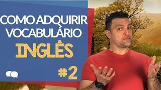 Como adquirir Vocabulário Inglês  2 [upl. by Adlig]