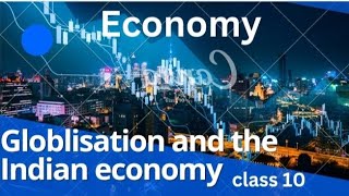 Globalisation and the Indian economy class 10  economy  class 10  CBSE  truelearnaccademy [upl. by Odessa]