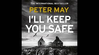 Ill Keep You Safe Audiobook by Peter May [upl. by Norel]