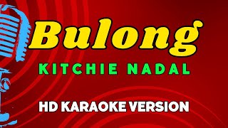 Bulong  Kitchie Nadal HD Karaoke Version [upl. by Yehudi]