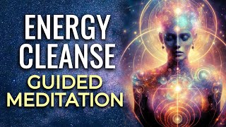 Remove All NEGATIVE ENERGY Guided Meditation ★ Full Energy CLEANSE for Your Body amp Mind [upl. by Nedrah]