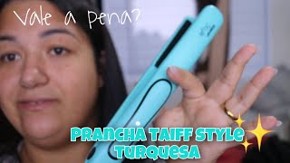 PRANCHA TAIFF STYLE  210°C COM AMORTECIMENTO azul turquesa  Resenha completa 💜😍 [upl. by Charissa215]