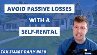 Buy a Building Rent to Your Business amp Avoid Passive Losses Tax Smart Daily 038 [upl. by Nyra]