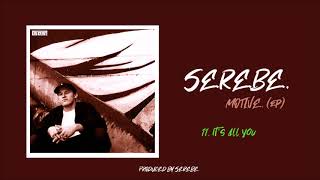 SEREBE  Motive LP  11 ITS ALL YOU  Produced by SEREBE  KHID GENIUS  Minnesota Hip Hop [upl. by Ichabod647]