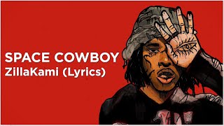 ZillaKami  Space Cowboy Lyrics [upl. by Archy]