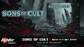 SONS OF CULT  Now its My Turn 2024 [upl. by Aiykan]