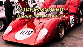 Craftsmanship  Ferrari 312P Berlinetta Documentary short feature [upl. by Tillfourd]