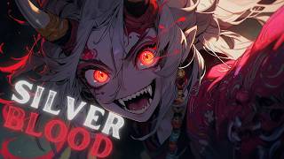 Nightcore  Silver Blood [upl. by Elletnwahs]