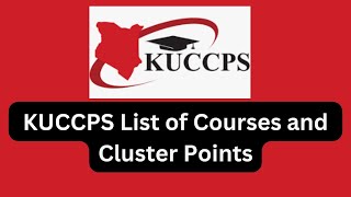 KUCCPS List of Courses and Cluster Points 202425 [upl. by Yentrok644]