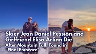 Skier Jean Daniel Pession and Girlfriend Elisa Arlian Die After Mountain Fall [upl. by Mur972]