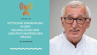 Ketogene Ernährung in der neurologischen und psychiatrischen Praxis  Dr Zvonko Mir I Folge 175 [upl. by Stanwin]