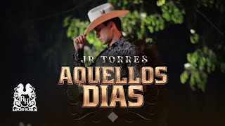 JR Torres  Aquellos Dias Official Video [upl. by Eniamreg]