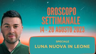 OROSCOPO SETTIMANALE 14  20 AGOSTO 2023 [upl. by Damicke]