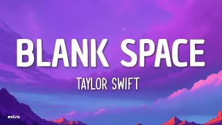 Taylor Swift  Blank Space Lyrics [upl. by Os]