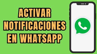 👉😱 COMO ACTIVAR NOTIFICACIONES EN WHATSAPP ✅ [upl. by Jeramey878]