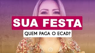 ANIVERSÁRIOS E CASAMENTOS  QUEM PAGA ECAD [upl. by Buna736]