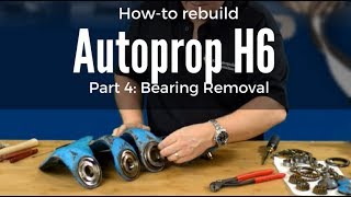 Autoprop H6 Rebuild Part 4  Bearing Removal [upl. by Dorfman349]