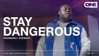 Stay Dangerous  Roosevelt Stewart [upl. by Goldstein]