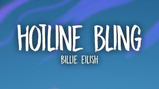 Billie Eilish  Hotline Bling Cover Lyrics [upl. by Ahsini232]