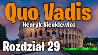 Quo Vadis  Rozdział 29  Henryk Sienkiewicz  Audiobook za darmo  pawcioaudiobooki [upl. by Yrreiht]